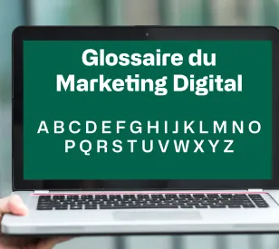 Glossaire Marketing Digital