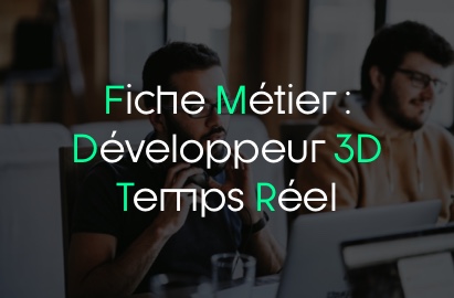 Fiche Métier | Développeur 3D Temps Réel